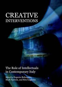 Cover image for Creative Interventions: The Role of Intellectuals in Contemporary Italy