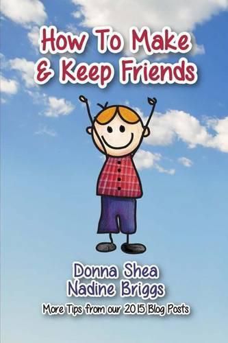 Cover image for How to Make & Keep Friends: More Tips from our 2015 Blog Posts