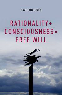 Cover image for Rationality + Consciousness = Free Will