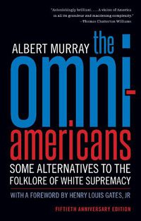 Cover image for The Omni-Americans: Some Alternatives to the Folklore of White Supremacy