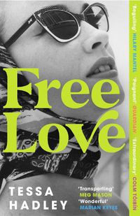 Cover image for Free Love: 'So real and humane and utterly transporting' - Meg Mason, author of Sorrow and Bliss