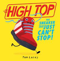 Cover image for High Top: The Sneaker That Just Can't Stop