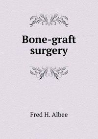 Cover image for Bone-graft surgery