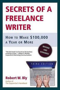 Cover image for Secrets of a Freelance Writer: How to Make $100,000 a Year or More