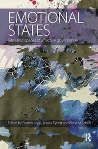 Cover image for Emotional States: Sites and spaces of affective governance