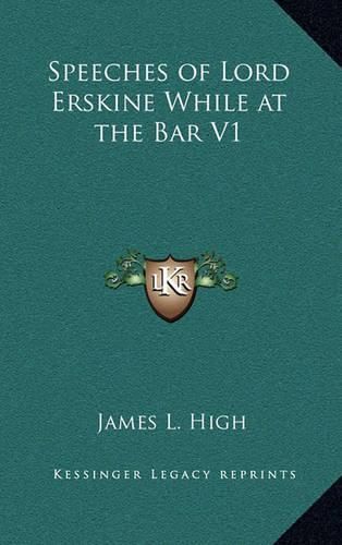 Cover image for Speeches of Lord Erskine While at the Bar V1