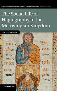 Cover image for The Social Life of Hagiography in the Merovingian Kingdom