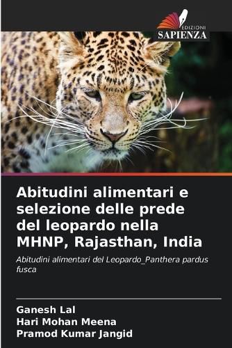 Cover image for Abitudini alimentari e selezione delle prede del leopardo nella MHNP, Rajasthan, India