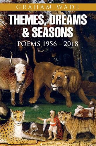 Cover image for Themes, Dreams and Seasons: Poems 1956-2018