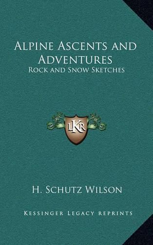 Cover image for Alpine Ascents and Adventures: Rock and Snow Sketches