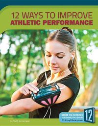Cover image for 12 Ways to Improve Athletic Performance