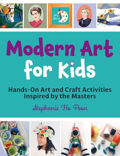 Cover image for Modern Art for Kids: Hands-On Art and Craft Activities Inspired by the Masters