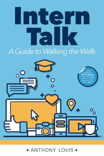 Cover image for Intern Talk: A Guide to Walking the Walk