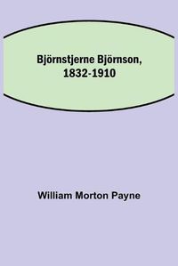 Cover image for Bjoernstjerne Bjoernson, 1832-1910