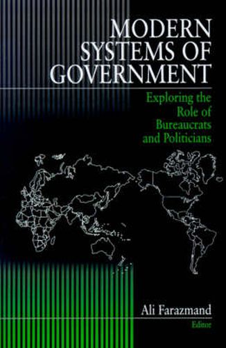 Cover image for Modern Systems of Government: Exploring the Role of Bureaucrats and Politicians