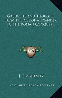 Cover image for Greek Life and Thought from the Age of Alexander to the Roman Conquest