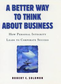 Cover image for A Better Way to Think About Business: How Values Become Virtues