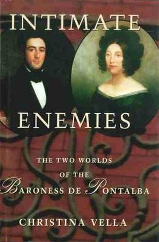 Cover image for Intimate Enemies: The Two Worlds of Baroness de Pontalba