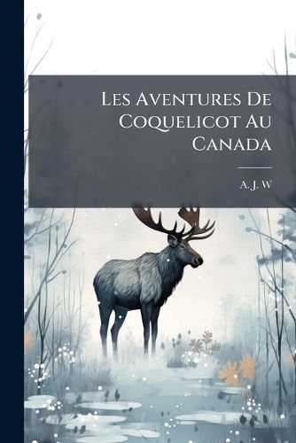 Cover image for Les Aventures De Coquelicot Au Canada