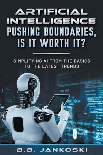 Cover image for Artificial Intelligence Pushing Boundaries, Is It Worth It?