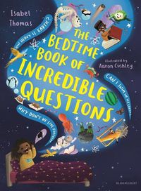 Cover image for The Bedtime Book of Incredible Questions