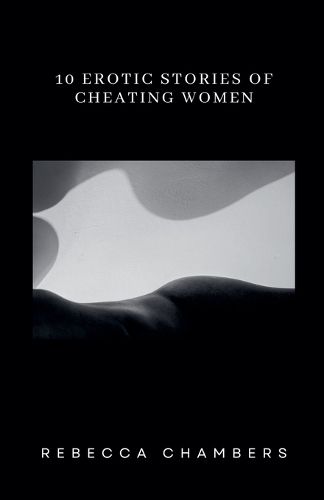 Cover image for 10 Erotic Stories of Cheating Women