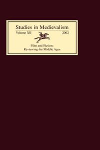 Cover image for Studies in Medievalism XII: Film and Fiction: Reviewing the Middle Ages