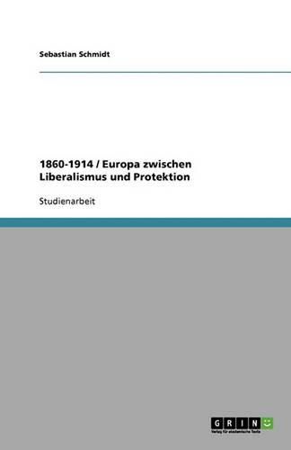Cover image for 1860-1914 / Europa zwischen Liberalismus und Protektion