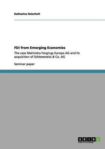 Cover image for FDI from Emerging Economies: The case Mahindra Forgings Europe AG and its acquisition of Schoeneweiss & Co. AG