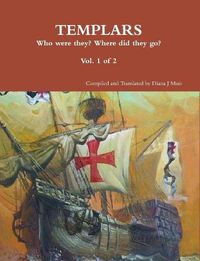 Cover image for TEMPLARS Who were they? Where did the go? Vol 1 of 2