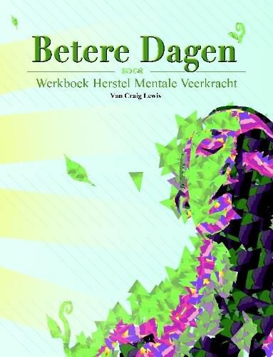 Betere Dagen - Werkboek herstel mentale veerkracht