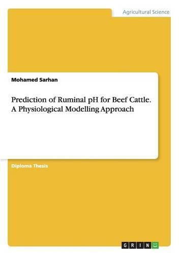 Cover image for Prediction of Ruminal pH for Beef Cattle. A Physiological Modelling Approach