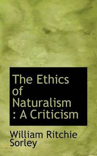 Cover image for The Ethics of Naturalism: A Criticism