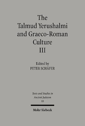 The Talmud Yerushalmi and Graeco-Roman Culture III