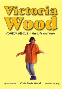 Cover image for Victoria Wood - Comedy Genius: Her Life and Work