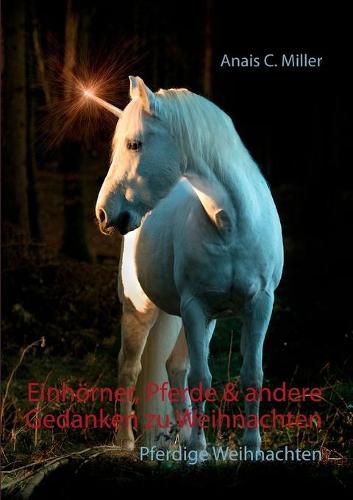 Cover image for Einhoerner, Pferde & andere Gedanken zu Weihnachten: Wir warten aufs Einhorn