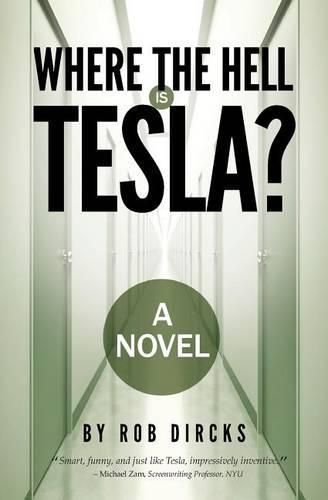 Cover image for Where the Hell Is Tesla? a Novel