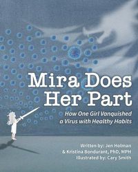 Cover image for Mira Does Her Part: How One Girl Vanquished a Virus with Healthy Habits