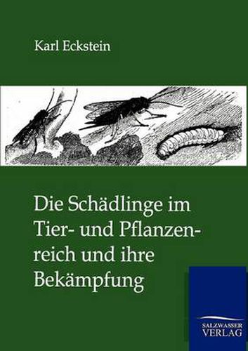 Cover image for Die Schadlinge im Tier- und Pflanzenreich und ihre Bekampfung