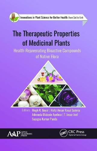 Cover image for The Therapeutic Properties of Medicinal Plants: Health-Rejuvenating Bioactive Compounds of Native Flora