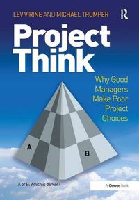 Cover image for ProjectThink: Why Good Managers Make Poor Project Choices