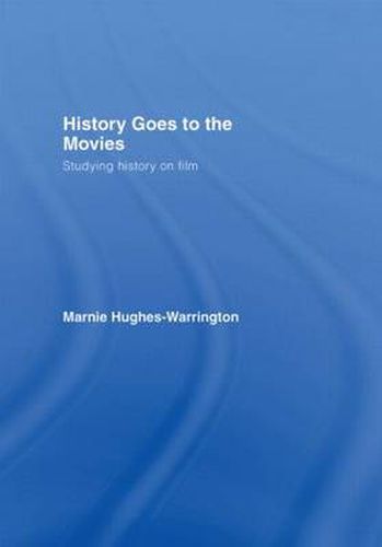 Cover image for History Goes to the Movies: Studying History on Film