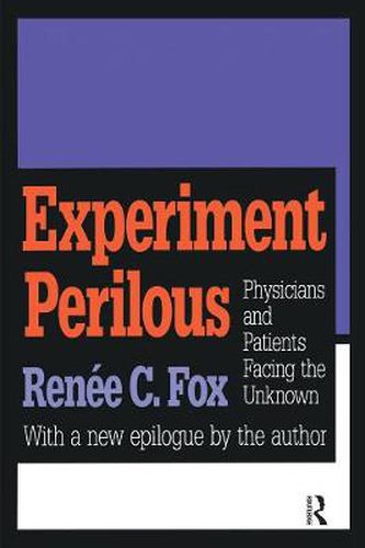 Cover image for Experiment Perilous: Physicians and Patients Facing the Unknown