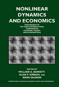 Cover image for Nonlinear Dynamics and Economics: Proceedings of the Tenth International Symposium in Economic Theory and Econometrics