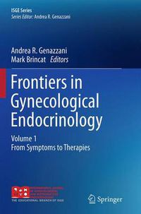 Cover image for Frontiers in Gynecological Endocrinology: Volume 1: From Symptoms to Therapies