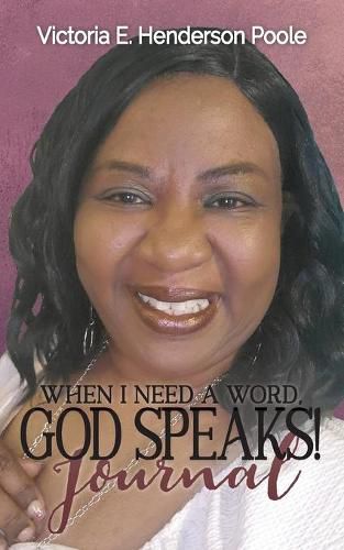 Cover image for When I Need A Word, God Speaks! Journal