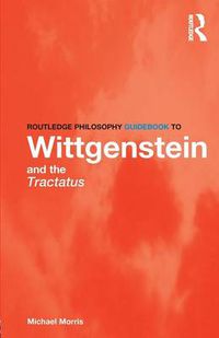 Cover image for Routledge Philosophy GuideBook to Wittgenstein and the Tractatus