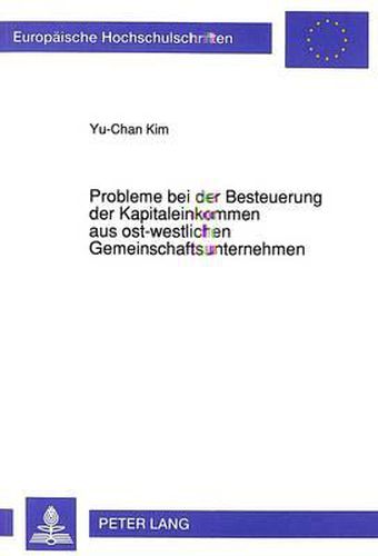 Cover image for Probleme Bei Der Besteuerung Der Kapitaleinkommen Aus Ost-Westlichen Gemeinschaftsunternehmen
