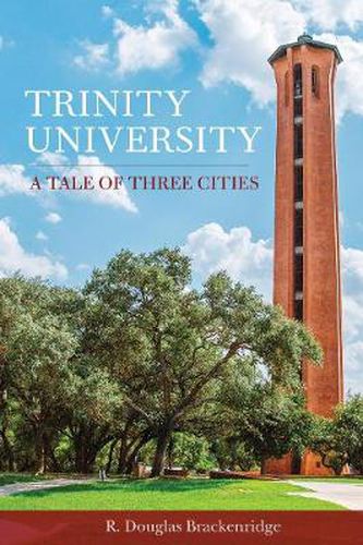 Cover image for Trinity University: A Tale of Three Cities