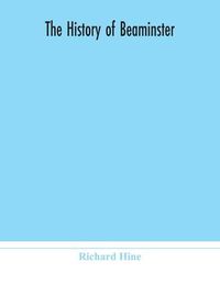 Cover image for The history of Beaminster